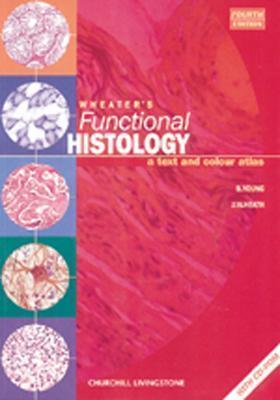 Wheater's Functional Histology: A Text and Colour Atlas