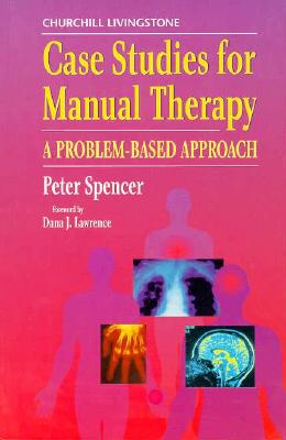Case Studies for Manual Therapy: A Problem-Based Approach
