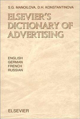 Elsevier's Dictionary of Advertising: In English, German, French and Russian
