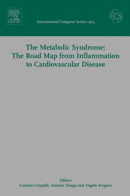 The Metabolic Syndrome: The Road Map from Inflammation to Cardiovascular Disease, ICS 1303: Proceedings of the 9th European Symposium on Metabolism, . 1303) (International Congress, Volume 1303)
