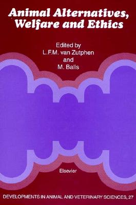 Animal Alternatives, Welfare and Ethics: Proceedings of the 2nd World Congress on Alternatives and Animal Use in the Life Sciences, Held in Utrecht, the Netherlands, 20-24 October 1996