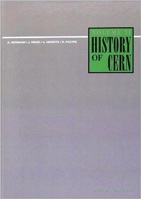 History of CERN, II: Volume II - Building and Running the Laboratory, 1954-1965