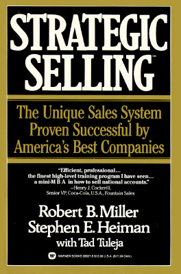 Image for Strategic Selling: The Unique Sales System Proven Successful by America's Best Companies