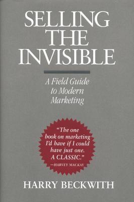 Image for Selling the Invisible: A Field Guide to Modern Marketing