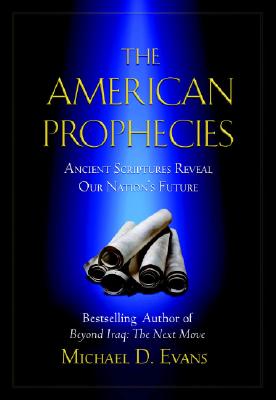 The American Prophecies Ancient Scriptures Reveal Our Nation's Future