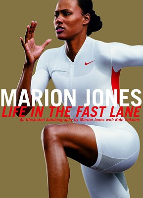 Marion Jones: Life in the Fast Lane - An Illustrated Autobiography