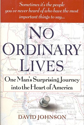 No Ordinary Lives: One Man's Surprising Journey into the Heart of America