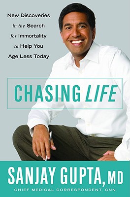 Chasing Life: New Discoveries in the Search for Immortality to Help You Age Less Today