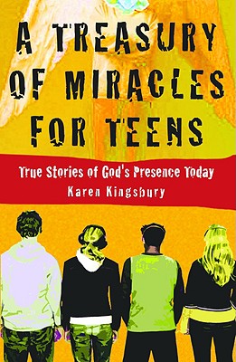Image for A Treasury of Miracles for Teens: True Stories of Gods Presence Today (Miracle Books Collection)