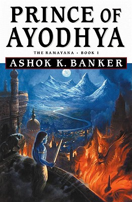 Prince of Ayodhya - Book One: The Ramayana