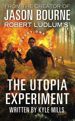Robert Ludlum's (TM) The Utopia Experiment (A Covert-One novel)