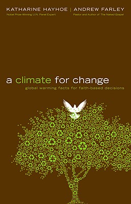 Image for A Climate for Change: Global Warming Facts for Faith-Based Decisions