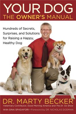 Your Dog: The Owner's Manual: Hundreds of Secrets, Surprises, and Solutions for Raising a Happy, Healthy Dog Image for Your Dog: The Owner's Manual: Hundreds of Secrets, Surprises, and Solutions for Raising a Happy, Healthy Dog