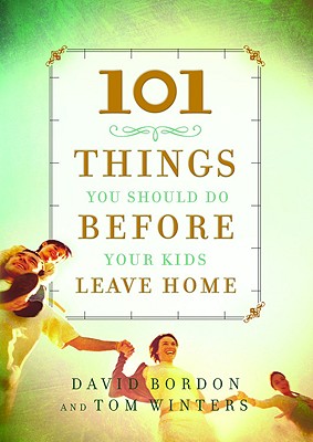 Image for 101 Things You Should Do Before Your Kids Leave Home
