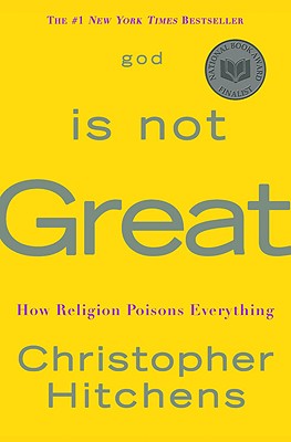 Image for God Is Not Great: How Religion Poisons Everything
