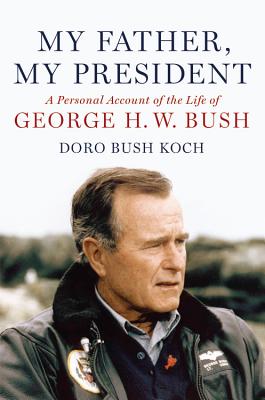 Image for My Father, My President: A Personal Account of the Life of George H. W. Bush