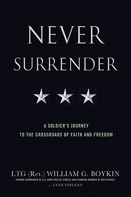 Never Surrender: A Soldier's Journey to the Crossroads of Faith and Freedom