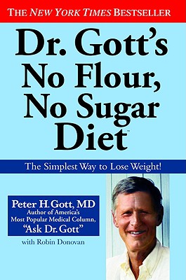 Dr. Gott's No Flour, No Sugar(TM) Diet