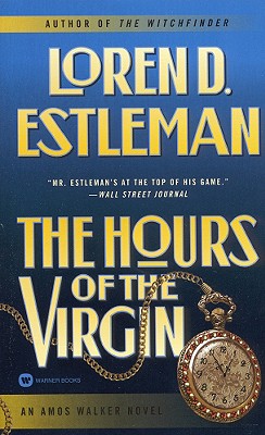 The Hours of the Virgin, Estleman, Loren D. The Hours of the Virgin, Estleman, Loren D.