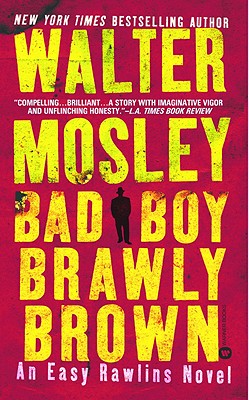Bad Boy Brawly Brown (Easy Rawlins Mysteries (Paperback))