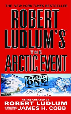 Robert Ludlum's (TM) The Arctic Event (Covert-One)