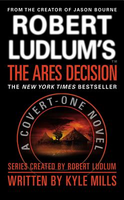 Robert Ludlum's(TM) The Ares Decision (A Covert-One Novel)