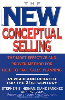 The New Conceptual Selling: The Most Effective and Proven Method for Face-to-Face Sales Planning