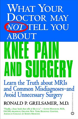 What Your Doctor May Not Tell You About Knee Pain