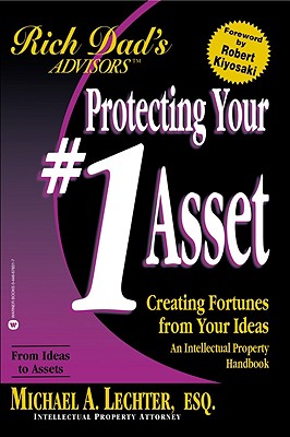 Image for Protecting Your #1 Asset: Creating Fortunes from Your Ideas (Rich Dad)