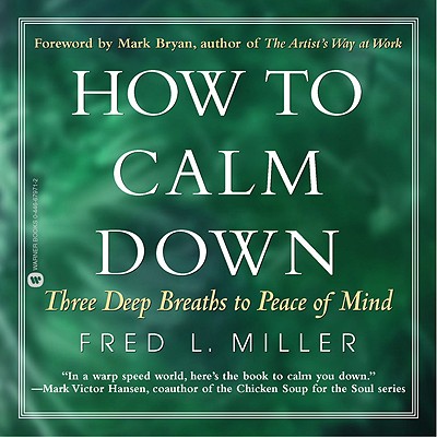 Image for How to Calm Down: Three Deep Breaths to Peace of Mind