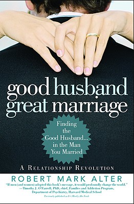 Image for Good Husband, Great Marriage: Finding the Good Husband...in the Man You Married