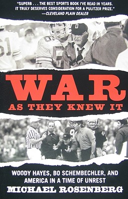 War As They Knew It: Woody Hayes, Bo Schembechler, and America in a Time of Unrest Image for War As They Knew It: Woody Hayes, Bo Schembechler, and America in a Time of Unrest