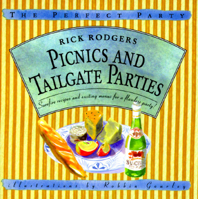 Picnics and Tailgate Parties: Surefire Recipes and Exciting Menus for a Flawless Party! (The Perfect Party)