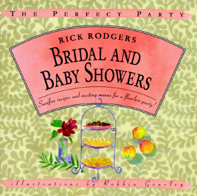 Image for Bridal and Baby Showers: Surefire Recipes and Exciting Menus for a Flawless Party! (The Perfect Party)