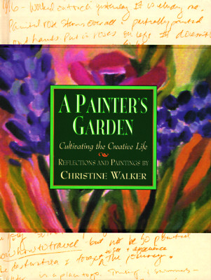Image for A Painter s Garden Cultivating The Creative Life