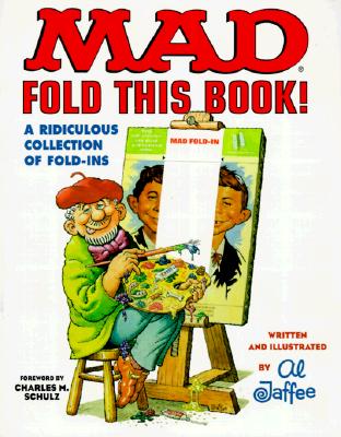 Mad: Fold This Book! A Ridiculous Collection of Fold-Ins