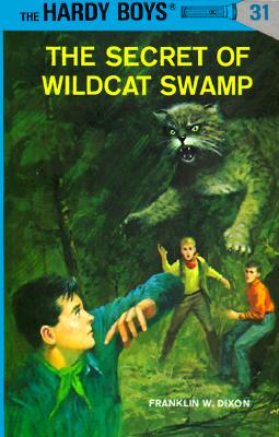The Secret Of Wildcat Swamp (The Hardy Boys #31)