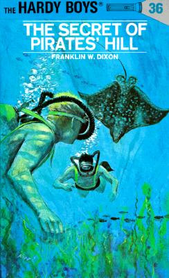 The Secret of Pirates' Hill (Hardy Boys, Book 36)