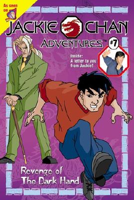 Jackie Chan #7: Revenge of the Dark Hand (Jackie Chan Adventures)