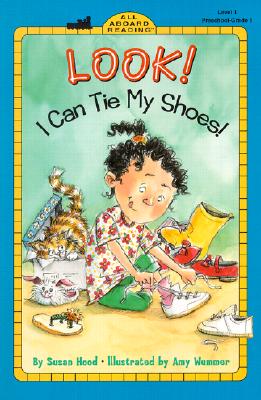 Look! I Can Tie My Shoes! (All Aboard Reading)