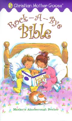 Rock-a-Bye Bible (Christian Mother Goose)