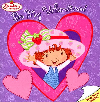 Strawberry Shortcake: Be My Valentine!