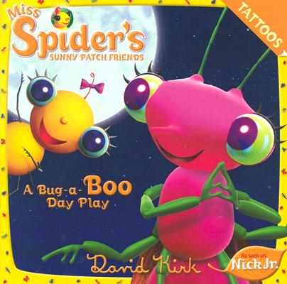 Miss Spider's Sunny Patch Friends (A Bug-a-Boo Day Play) Image for Miss Spider's Sunny Patch Friends (A Bug-a-Boo Day Play)