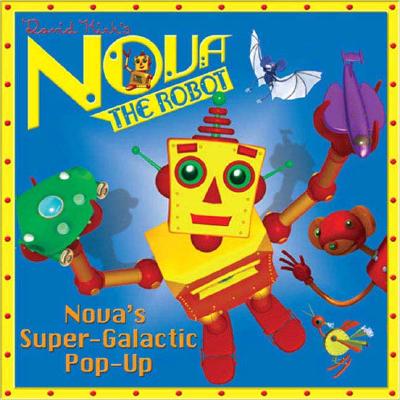 Image for Nova's Super-Galactic Pop-Up (Nova the Robot) Nova's Super-Galactic Pop-Up (Nova the Robot)