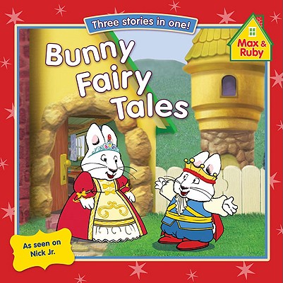 Bunny Fairy Tales (Max and Ruby)