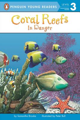 Coral Reefs: In Danger: In Danger (Penguin Young Readers, Level 3)