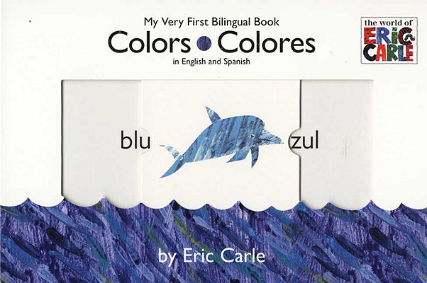 Colors/Colores (the World of Eric Carle) (Spanish Edition)
