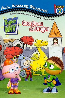 George and the Dragon (Super WHY!)