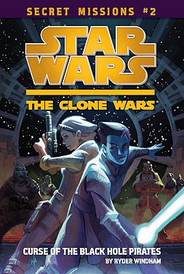 Image for The Curse of the Black Hole Pirates #2 (Star Wars: The Clone Wars) The Curse of the Black Hole Pirates #2 (Star Wars: The Clone Wars)