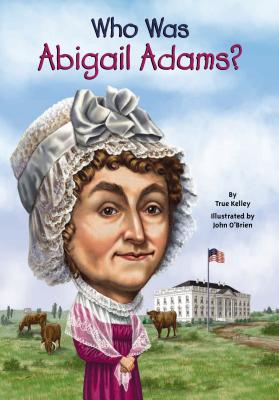 Image for Who Was Abigail Adams Who Was Abigail Adams